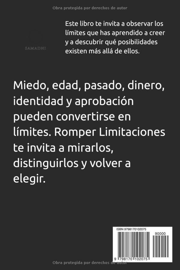 BREAK LIMITATIONS/ ROMPER LIMITACIONES: Antes de aceptar un límite, observa quién lo colocó. (Spanish Edition)