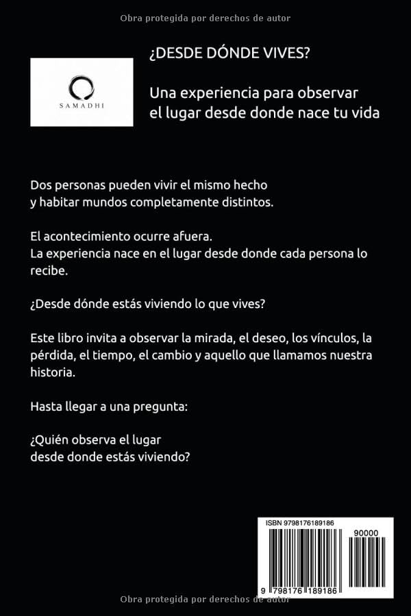 ¿Desde dónde vives?: Una experiencia para observar el lugar desde donde nace tu vida (SAMADHI · A Way of Living) (Spanish Edition)