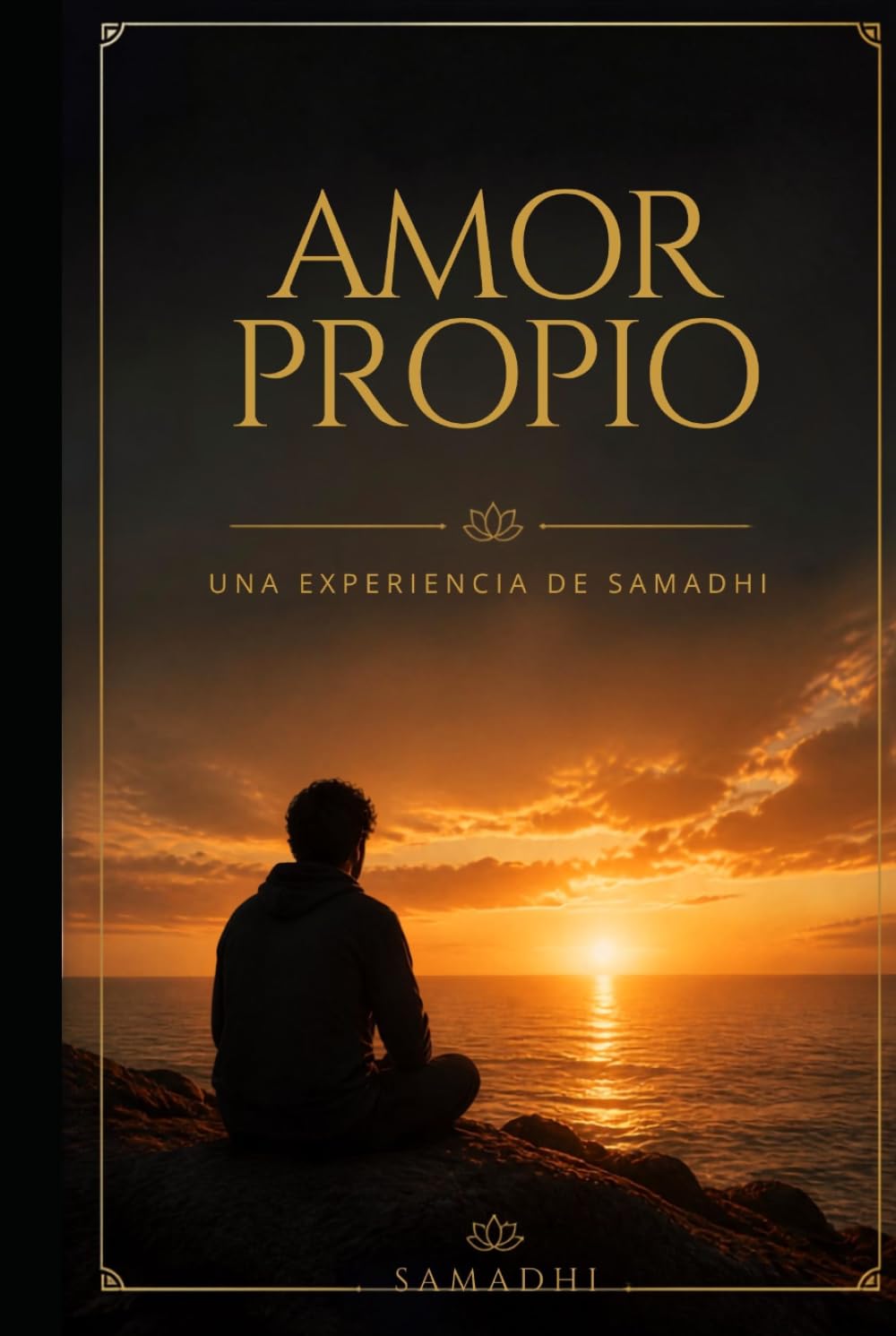 AMOR PROPIO: Una experiencia de Samadhi (Spanish Edition)