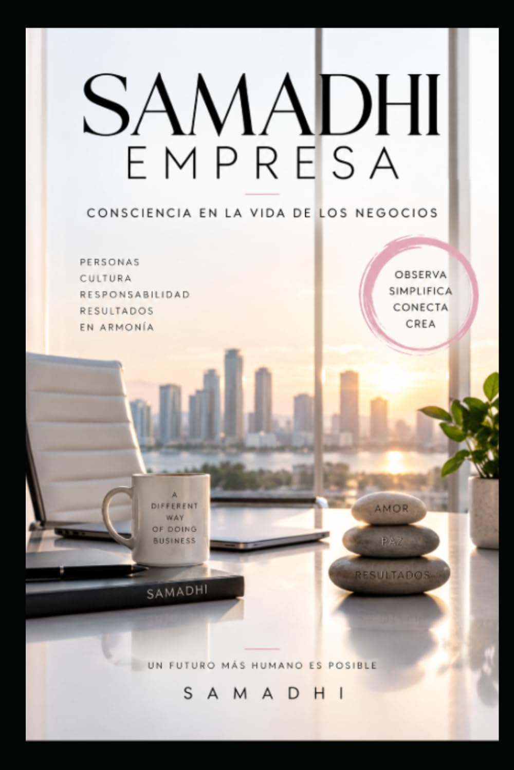 SAMADHI EMPRESA: Una experiencia para observar cómo vives el lugar que ocupas (THE LIVING MANUSCRIPT) (Spanish Edition)