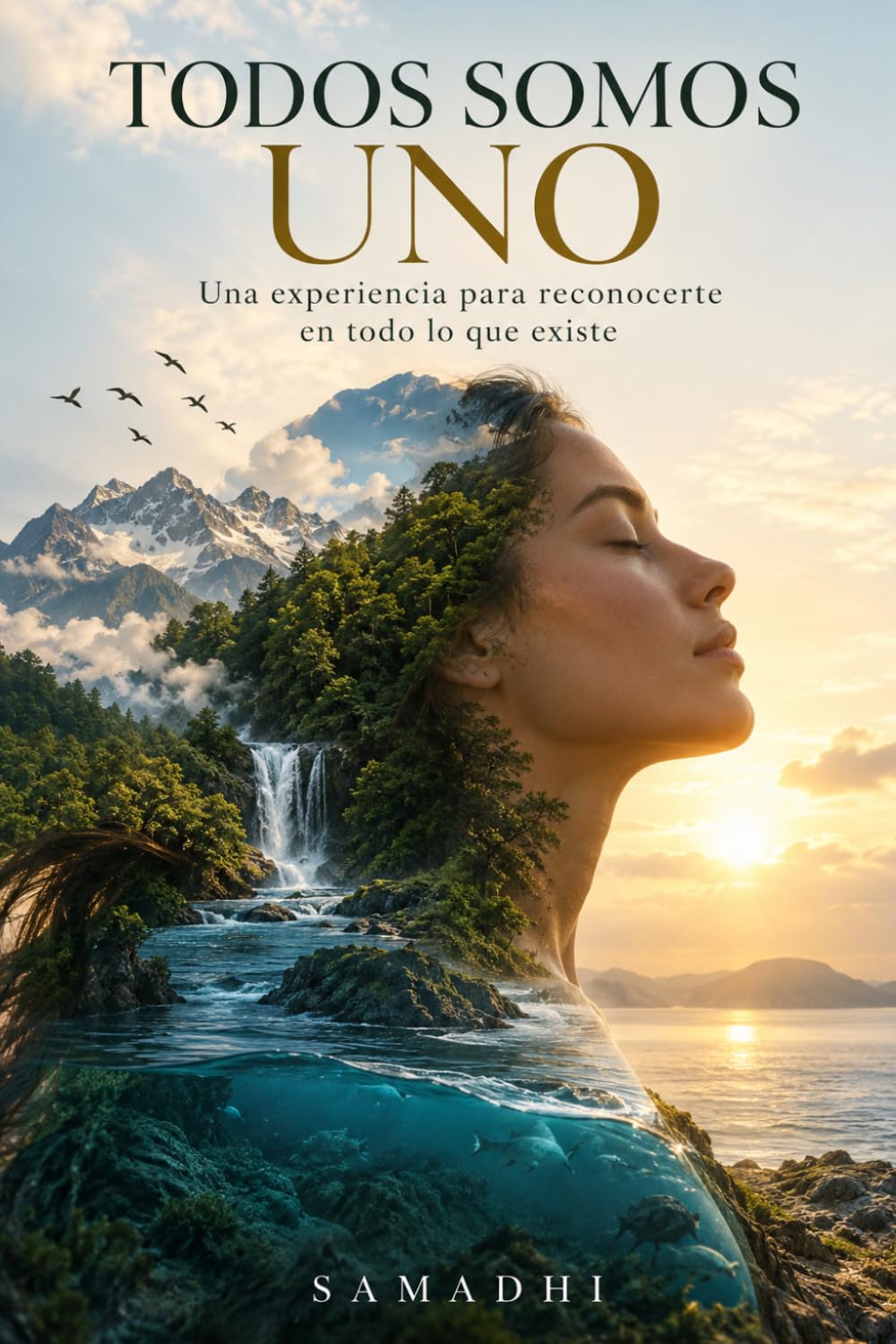 TODOS SOMOS UNO: Una experiencia para reconocerte en todo lo que existe (Spanish Edition)